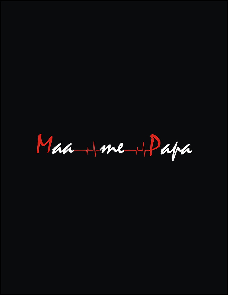 MAA PAPA, dad, daddy, father, love, maa, mom, mother, mummy, papa, quote, HD phone wallpaper