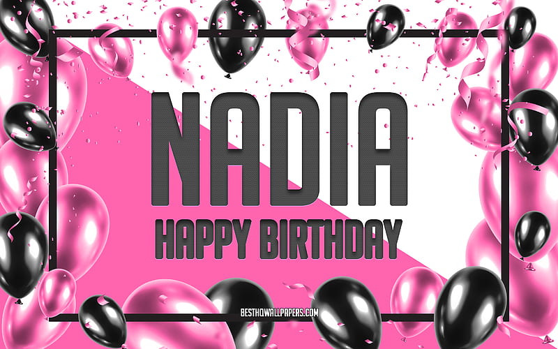 Happy Birtay Nadia, Birtay Balloons Background, Nadia, with names, Nadia Happy Birtay, Pink Balloons Birtay Background, greeting card, Nadia Birtay, HD wallpaper