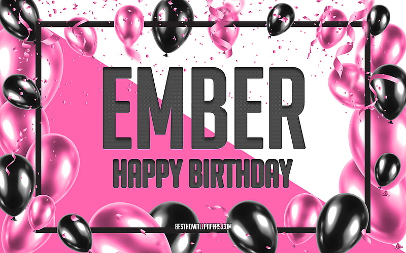 Happy Birtay Ember, Birtay Balloons Background, Ember, with names, Ember Happy Birtay, Pink Balloons Birtay Background, greeting card, Ember Birtay, HD wallpaper
