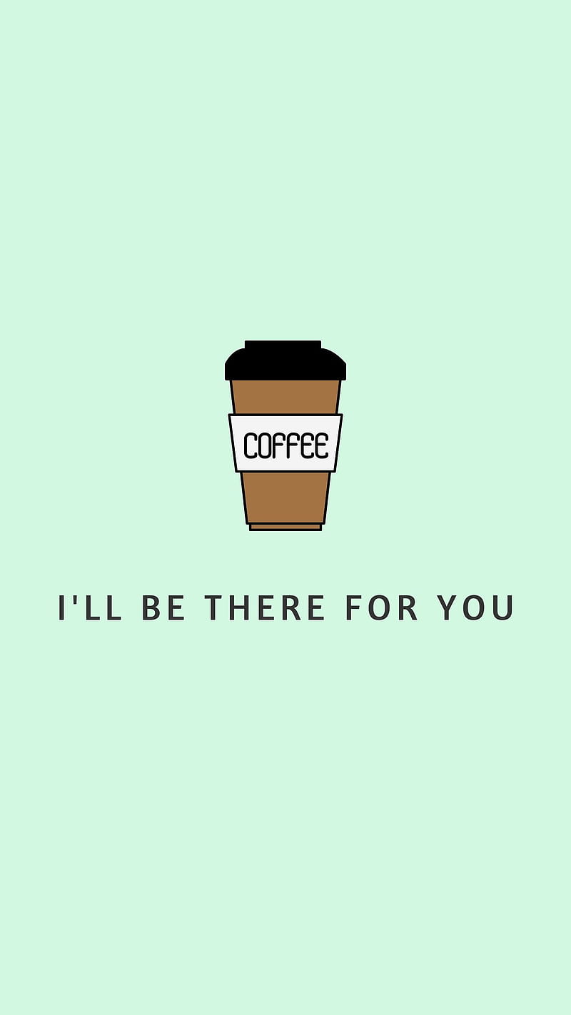 Coffee Lover, chill, coffee lovers , cute latte cup, funny coffee, love cappuccino, office mood, tea, teenager, trending kawaii , wholesome meme, HD phone wallpaper