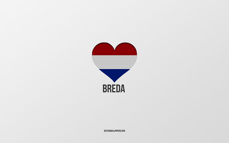 I Love Breda, Dutch cities, Day of Breda, gray background, Breda, Netherlands, Dutch flag heart, favorite cities, Love Breda, HD wallpaper