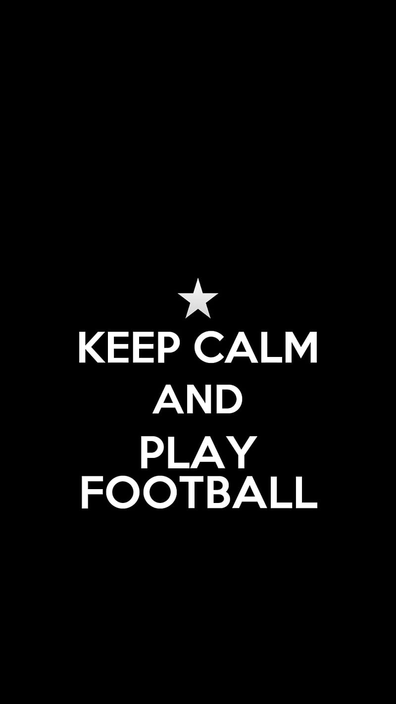 Keep Calm, football, play, HD phone wallpaper | Peakpx