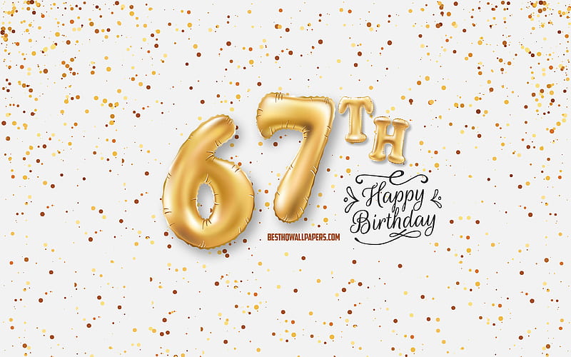 67th Happy Birtay, 3d balloons letters, Birtay background with balloons, 67 Years Birtay, Happy 67th Birtay, white background, Happy Birtay, greeting card, Happy 67 Years Birtay, HD wallpaper