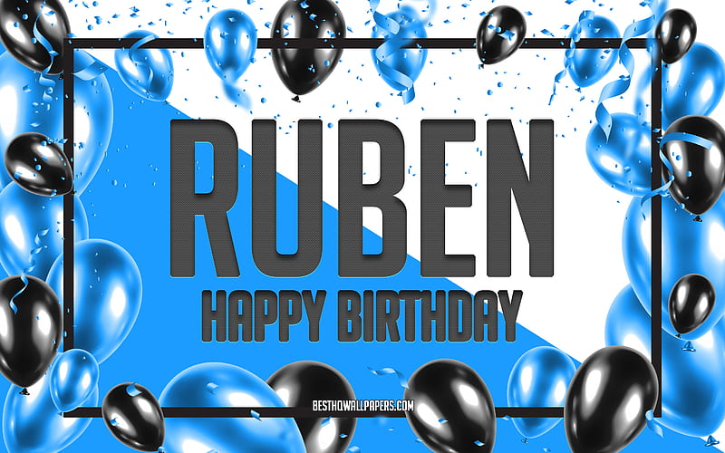 Happy Birtay Ruben, Birtay Balloons Background, Ruben, with names, Ruben Happy Birtay, Blue Balloons Birtay Background, greeting card, Ruben Birtay, HD wallpaper