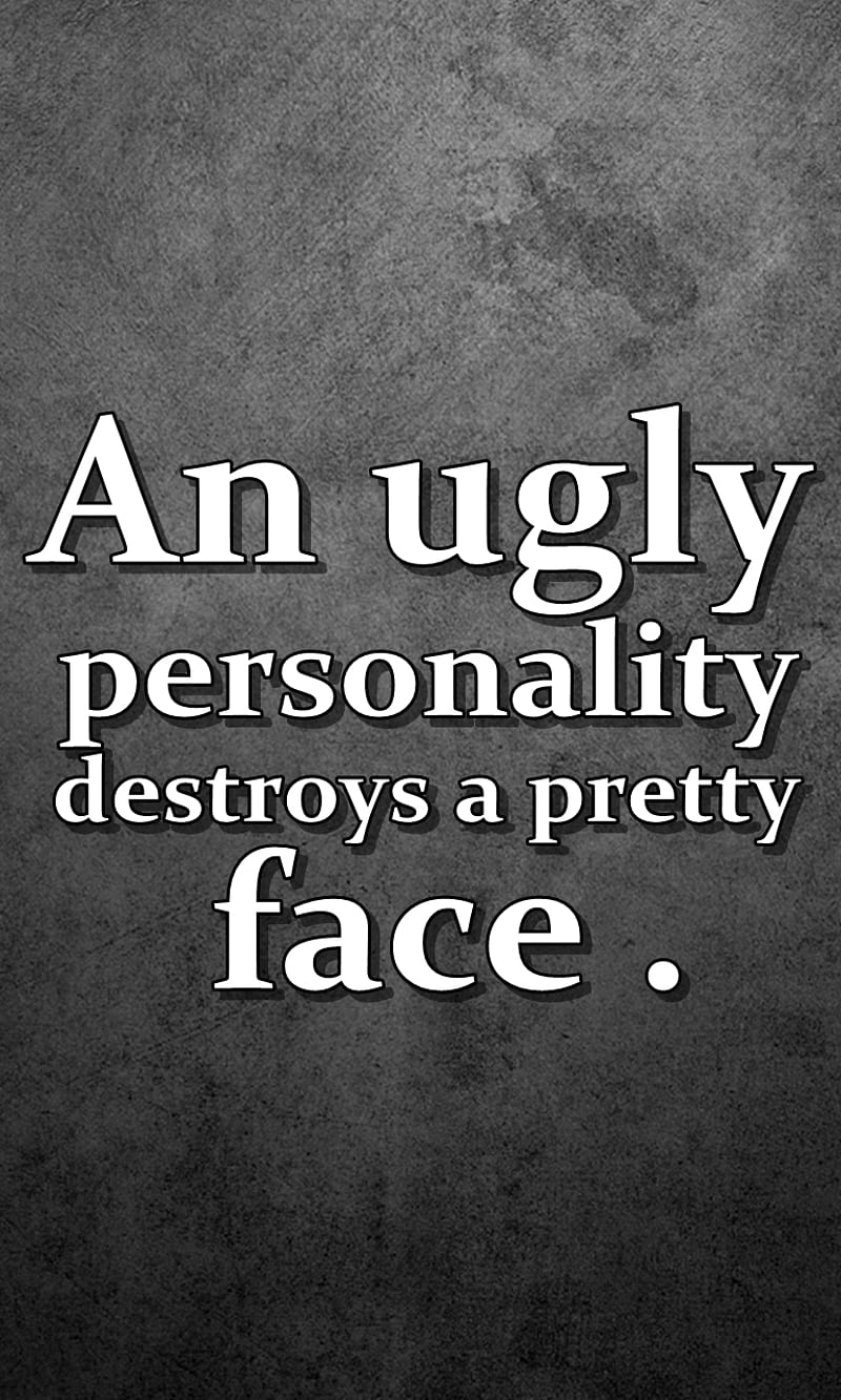 ugly person, cool, destroys, face, new, personality, quote, saying, sign, HD phone wallpaper