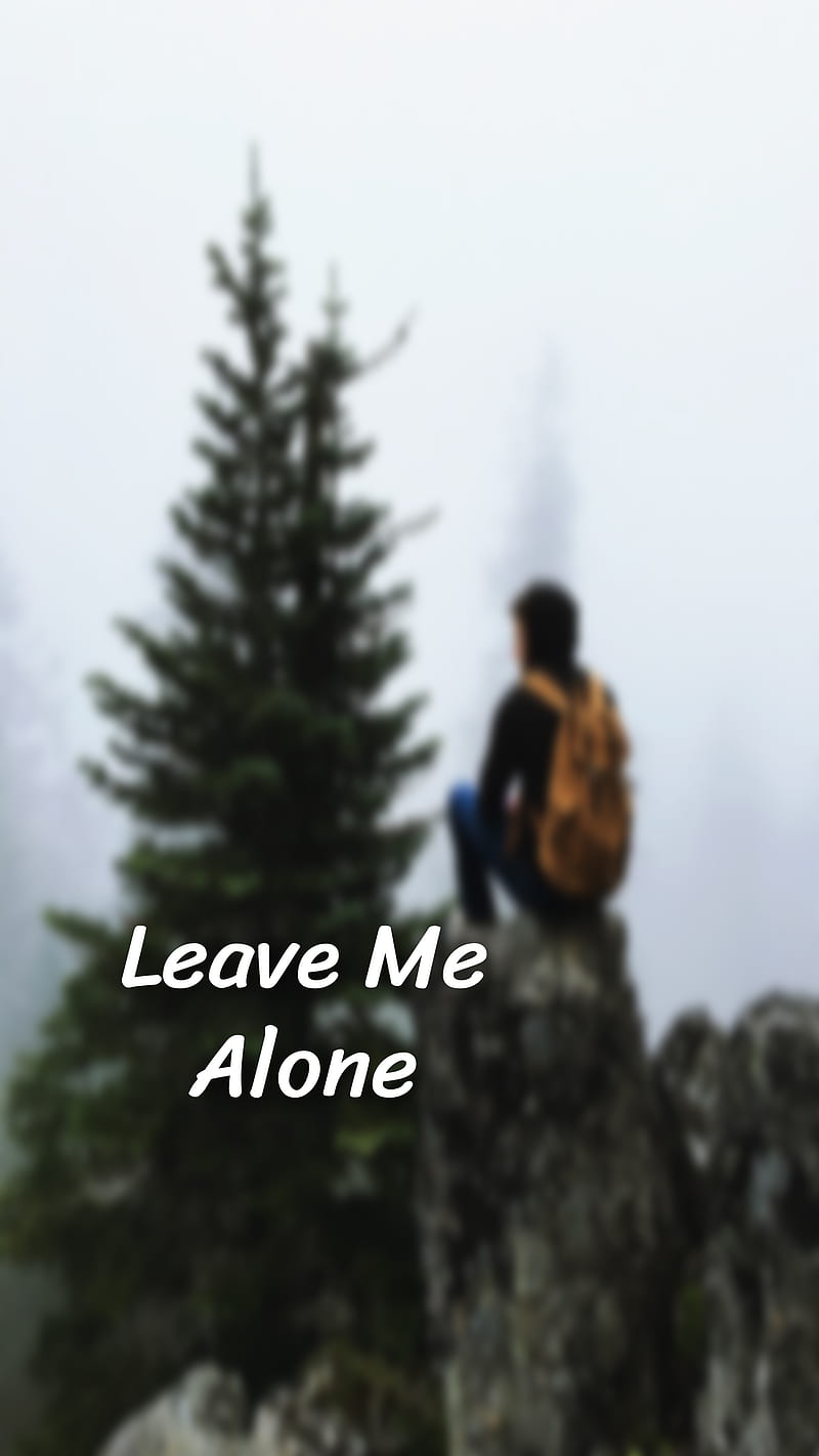 Leave me Alone, alone, anyone, blur, emotional, leave, lonely, me, sad,  style, HD phone wallpaper | Peakpx