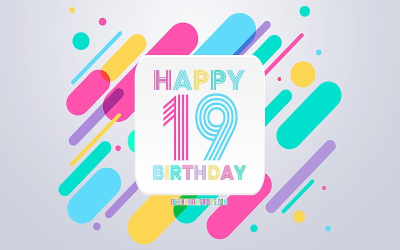 Happy 19 Years Birtay, Abstract Birtay Background, Happy 19th Birtay, Colorful Abstraction, 19th Happy Birtay, Birtay lines background, 19 Years Birtay, 19 Years Birtay party, HD wallpaper