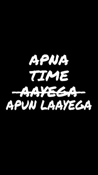 Apna time aayega, apnatimeaayega, black, HD phone wallpaper | Peakpx