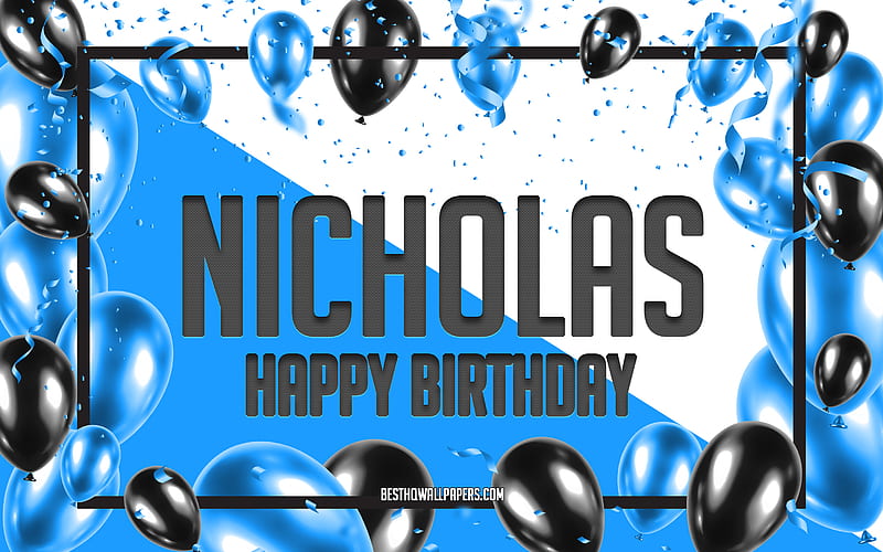 Happy Birtay Nicholas, Birtay Balloons Background, Nicholas, with names, Nicholas Happy Birtay, Blue Balloons Birtay Background, greeting card, Nicholas Birtay, HD wallpaper