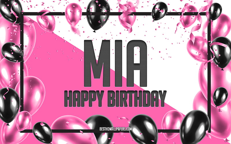 Happy Birtay Mia, Birtay Balloons Background, Mia, with names, Pink Balloons Birtay Background, greeting card, Mia Birtay, HD wallpaper