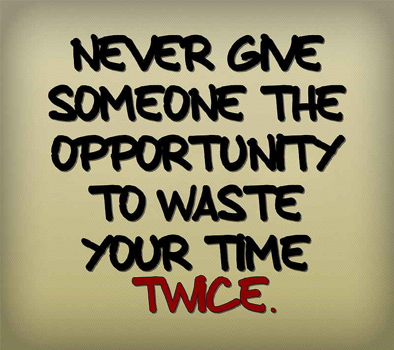 waste your time, life, live, new, nice, people, quote, saying, sign, time, waste, HD wallpaper