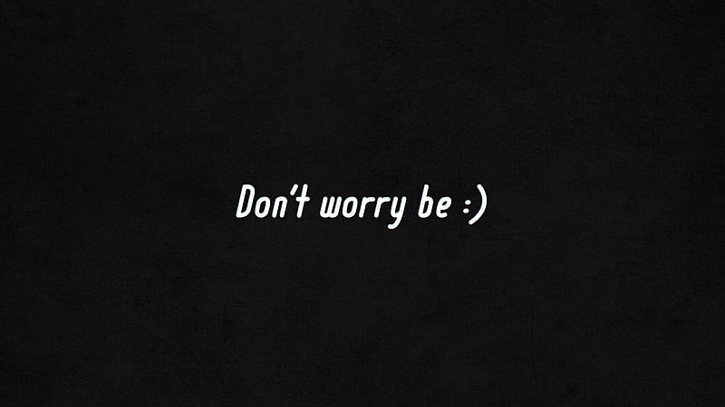 Do Not Worry Be Happy Inspirational, HD wallpaper