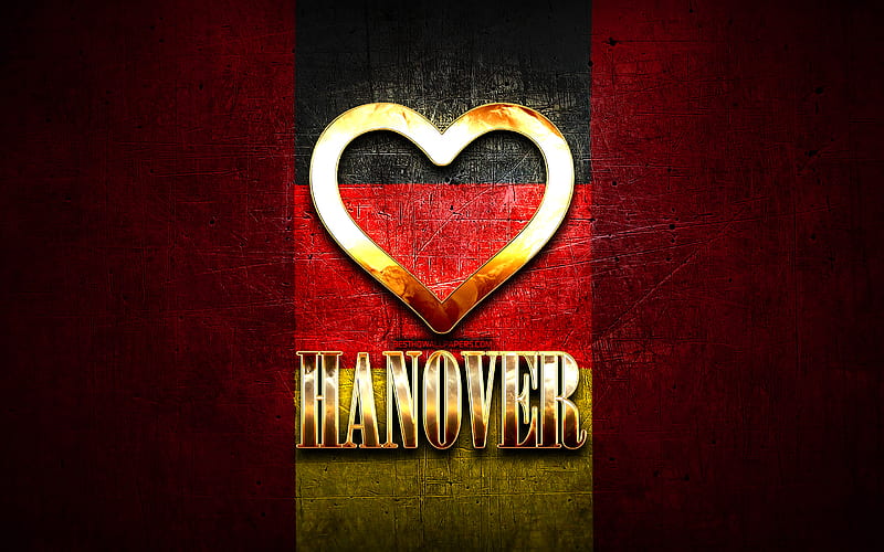 I Love Hanover, german cities, golden inscription, Germany, golden heart, Hanover with flag, Hanover, favorite cities, Love Hanover, HD wallpaper