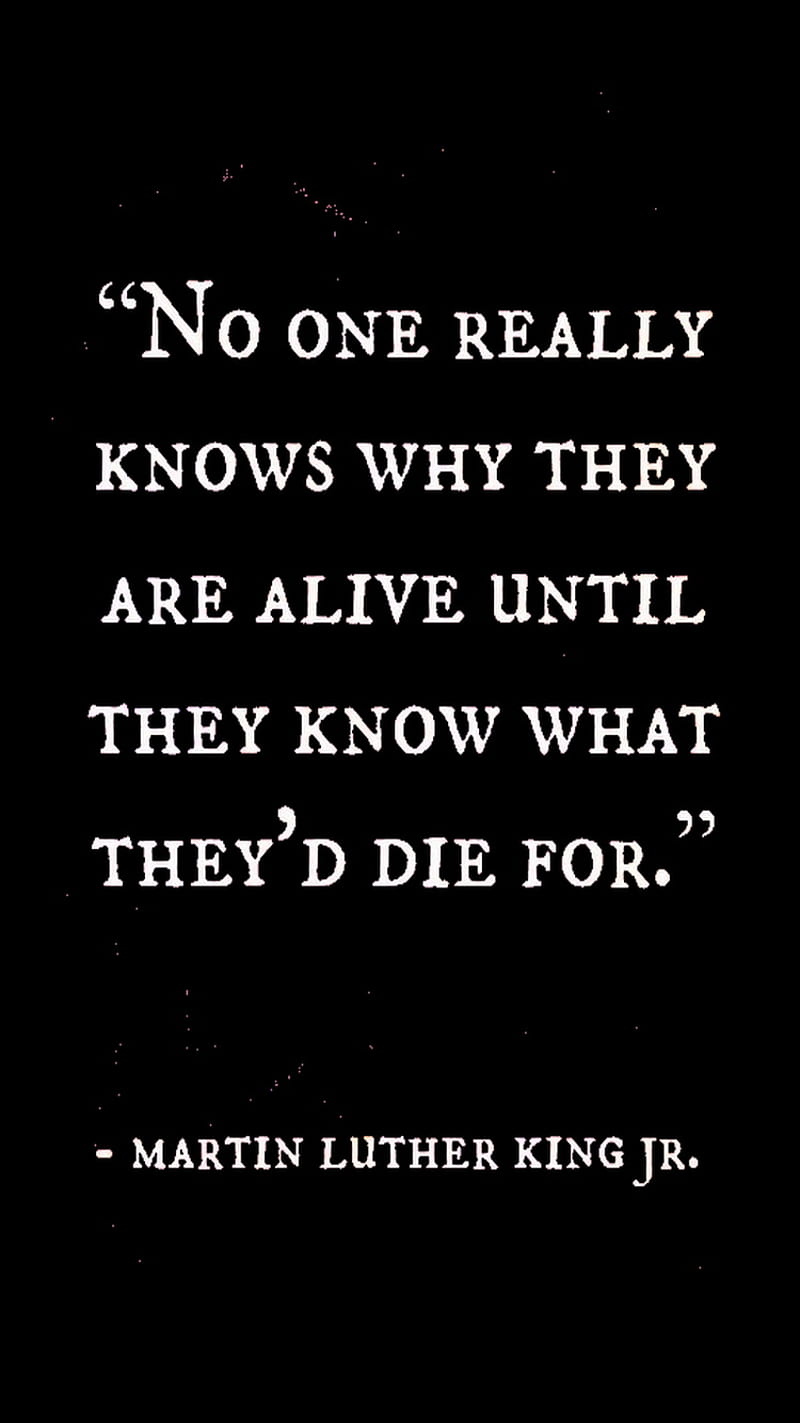 Alive, die, know, martin luther king, really, HD phone wallpaper