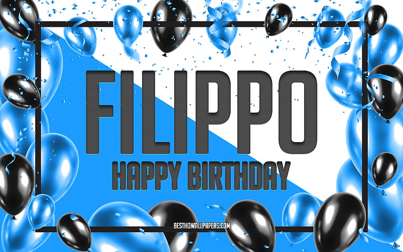 Happy Birtay Filippo, Birtay Balloons Background, popular Italian male names, Filippo, with Italian names, Filippo Happy Birtay, Blue Balloons Birtay Background, greeting card, Filippo Birtay, HD wallpaper