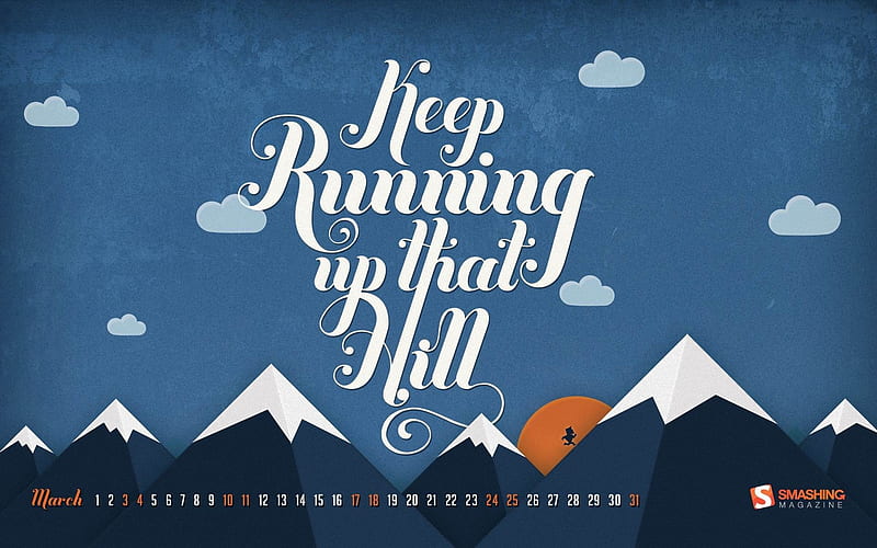 Keep Running Up That Hill-March 2012 calendar themes, HD wallpaper