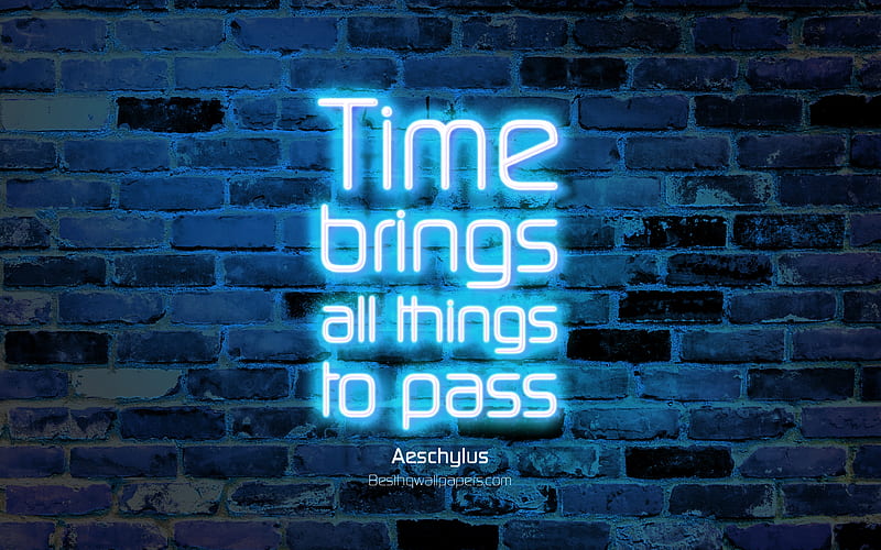 Time brings all things to pass blue brick wall, Aeschylus Quotes, neon text, inspiration, Aeschylus, quotes about time, HD wallpaper