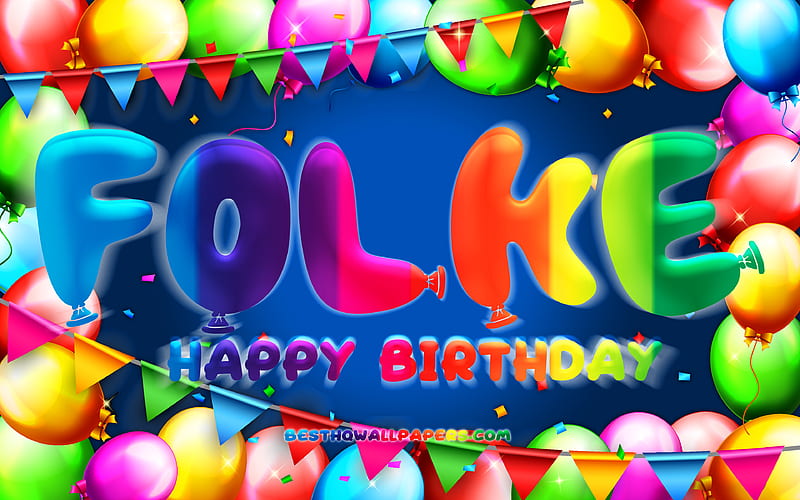 Happy Birtay Folke colorful balloon frame, Folke name, blue background, Folke Happy Birtay, Folke Birtay, popular swedish male names, Birtay concept, Folke, HD wallpaper