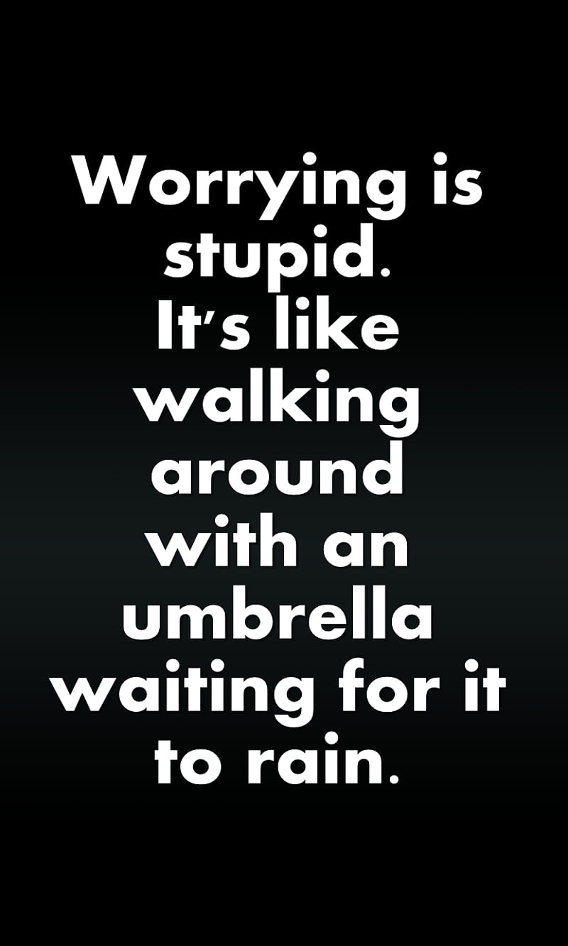 worrying, new, nice, quote, rain, saying, sign, umbrella, walking, worry, HD phone wallpaper
