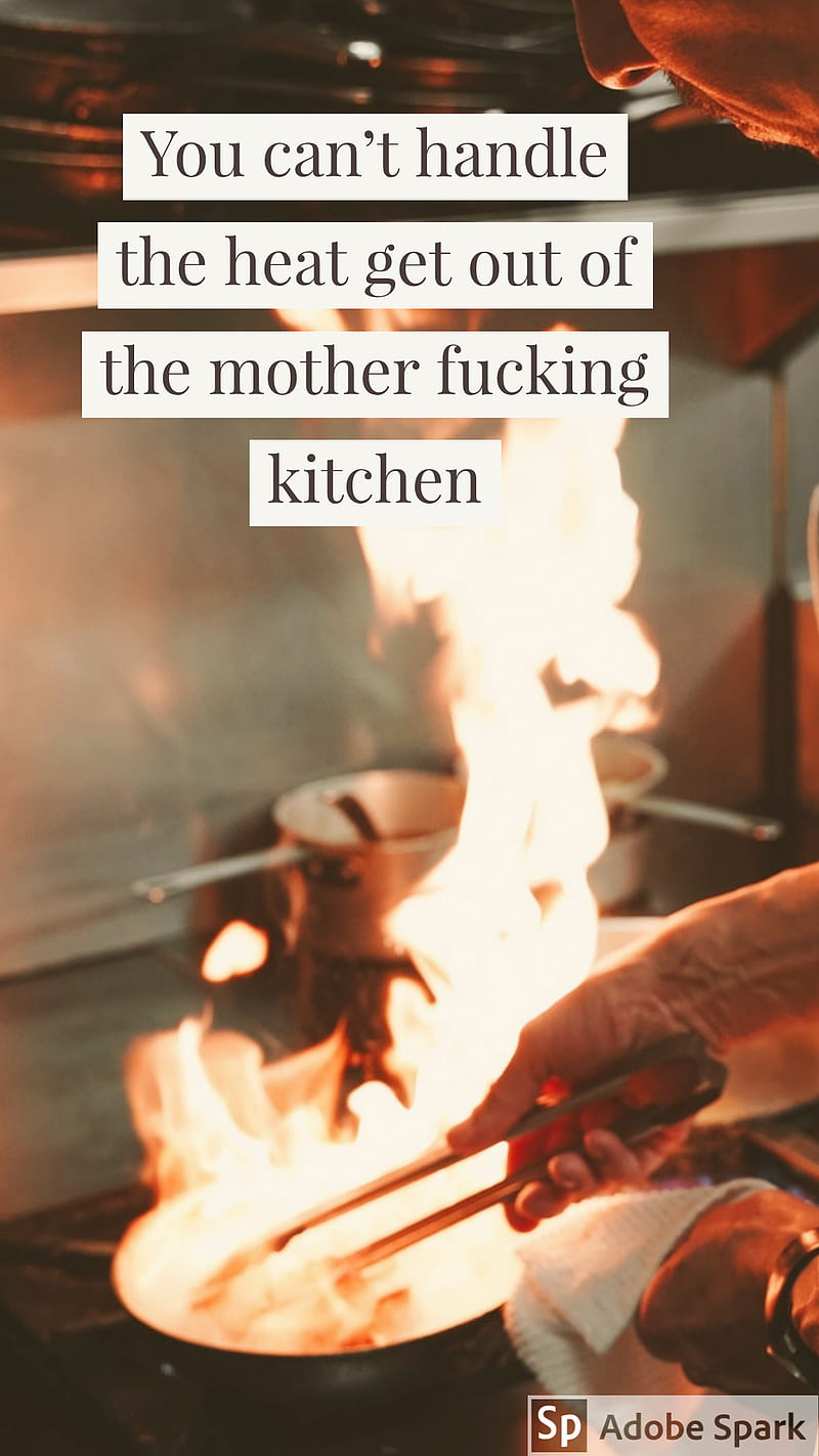 Working in a Kitchen, chef, cooking, fire, saying, HD phone wallpaper