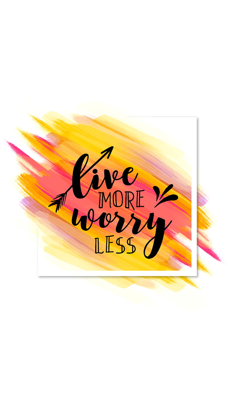 Love More, less, worry, worry less, HD phone wallpaper