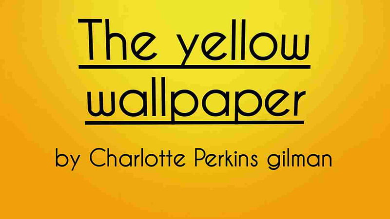 The Yellow By Charlotte Perkins Gilman With Yellow Bakground Yellow Summary, HD wallpaper