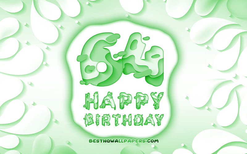 Happy 64 Years Birtay 3D petals frame, Birtay Party, green background, Happy 64 birtay, 3D letters, 64th Birtay Party, Birtay concept, artwork, 64th Birtay, HD wallpaper