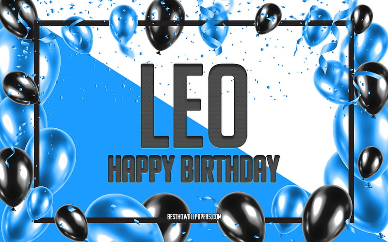 Happy Birtay Leo, Birtay Balloons Background, Leo, with names, Blue Balloons Birtay Background, greeting card, Leo Birtay, HD wallpaper