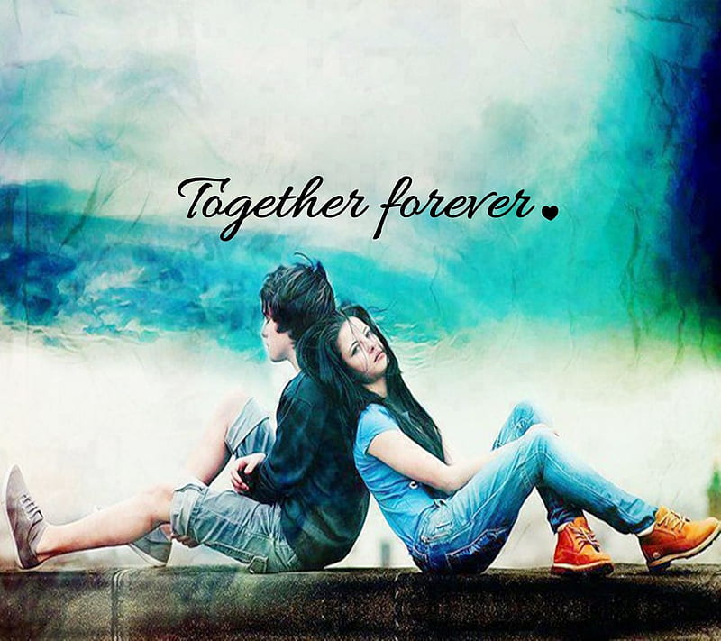 Together Forever, boy, couple, cute, girl, in love, love, nice, romance,  saying, HD wallpaper | Peakpx