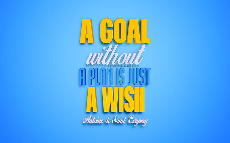 A goal without a plan is just a wish, Antoine de Saint-Exupery quotes, motivation, ideas quotes, inspiration, popular quotes, 3d blue art, blue background, creative art, HD wallpaper