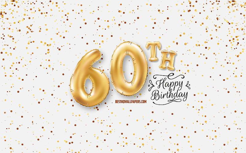 60th Happy Birtay, 3d balloons letters, Birtay background with balloons, 60 Years Birtay, Happy 60th Birtay, white background, Happy Birtay, greeting card, Happy 60 Years Birtay, HD wallpaper