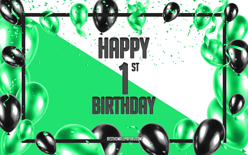 Happy 1st Birtay, Birtay Balloons Background, Happy 1 Year Birtay, Green Birtay Background, 1st Happy Birtay, Green-Black Balloons, 1 Year Birtay, Colorful Birtay Pattern, Happy Birtay Background, HD wallpaper