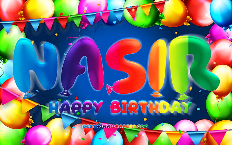 Happy Birtay Nasir colorful balloon frame, Nasir name, blue background,  Nasir Happy Birtay, HD wallpaper | Peakpx