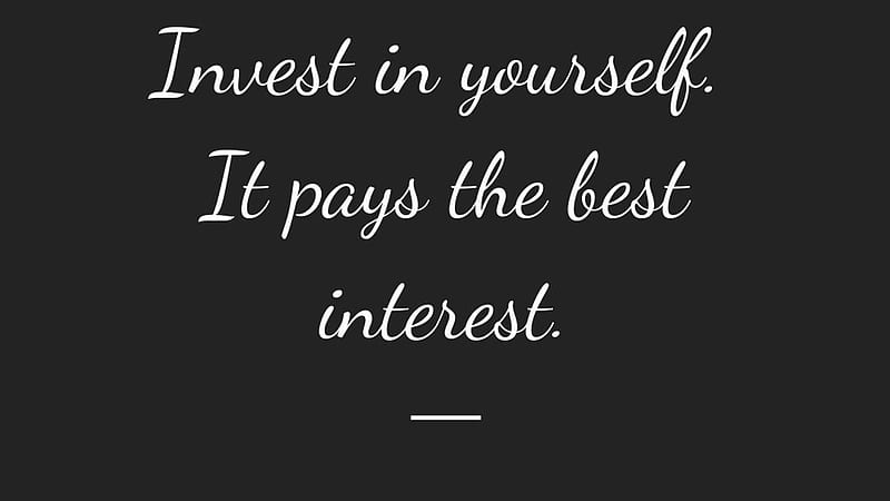 Invest In Yourself It Pays The Best Interest Motivational, HD wallpaper