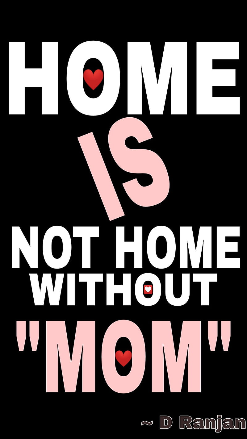 Home is not home without mom , mother, mom quotes, quotes, HD phone wallpaper