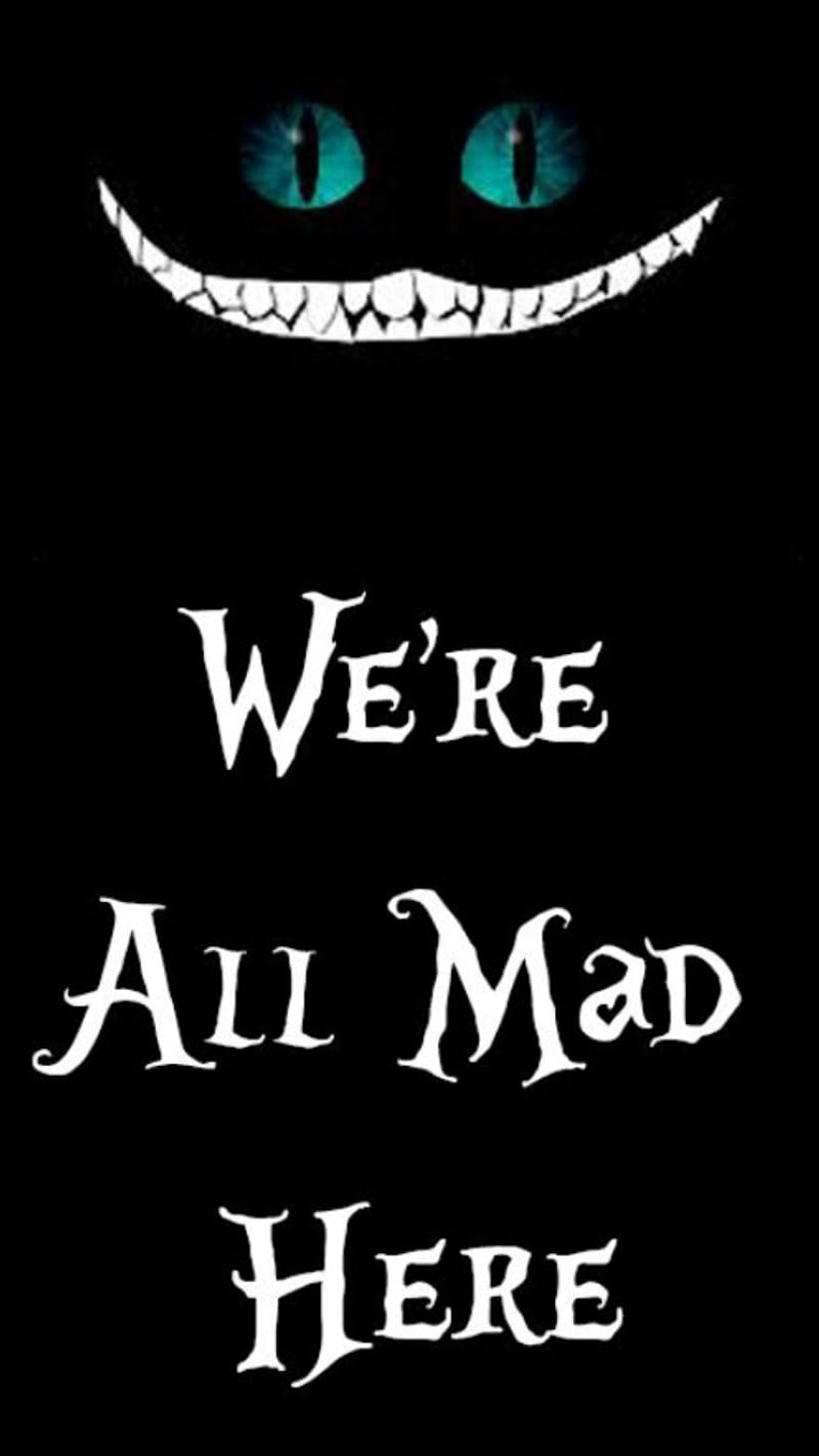 Were all mad, 3d, alice, cat, crazy, green eyes, neon, quotes, smile, wonderland, HD phone wallpaper