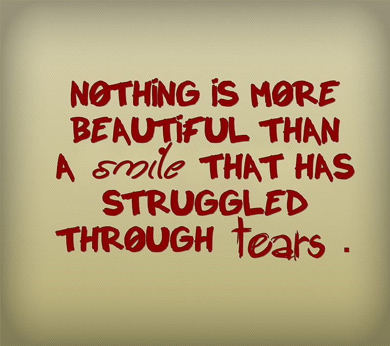 a smile, bonito, cool, new, quote, saying, sign, smile, struggle, tears, HD wallpaper