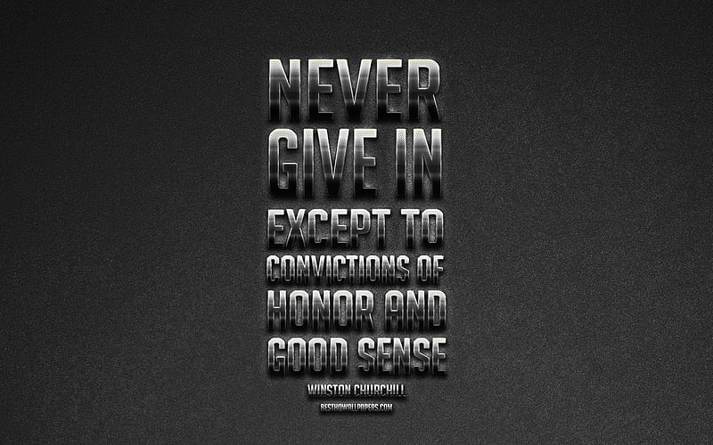 Never give in except to convictions of honor and good sense, Winston Churchill quotes, stylish metallic art, popular quotes, motivation, HD wallpaper