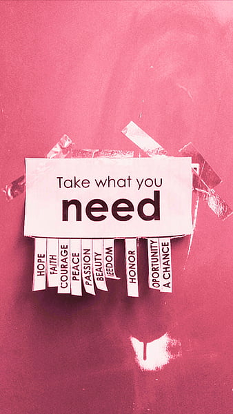 Take what you need, calm, desenho, faith, honor, hope, papers, pink, sayings, words, HD phone wallpaper