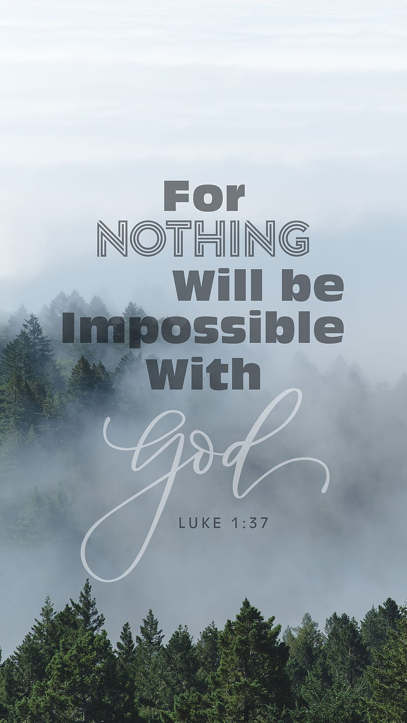 Luke 1:37 Bible Verse, TheBlackCatPrints, believe, bible verses, christian, christian life, christianity, christmas, faith, fog, forest, god, jesus, lord, love, mountain, quotes, sayings, with god all things are possible, woods, HD phone wallpaper
