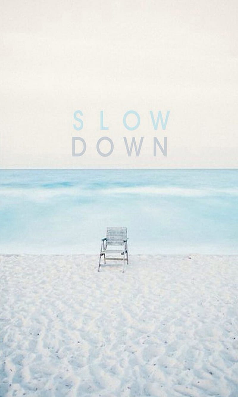 Slow Down, chill, relax, HD phone wallpaper