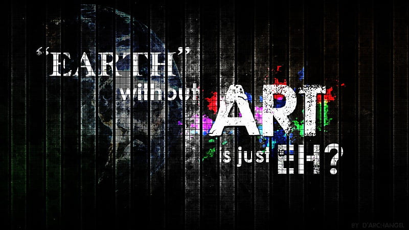 Earth without art, art, black, desenho, typography, abstract, grunge, dark, earth, HD wallpaper