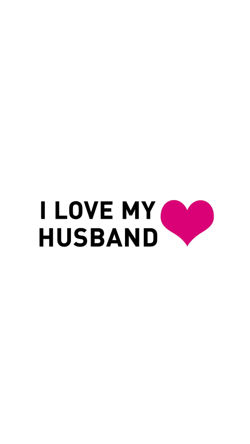 I love my husband, love my husband, my husband, special, HD phone wallpaper