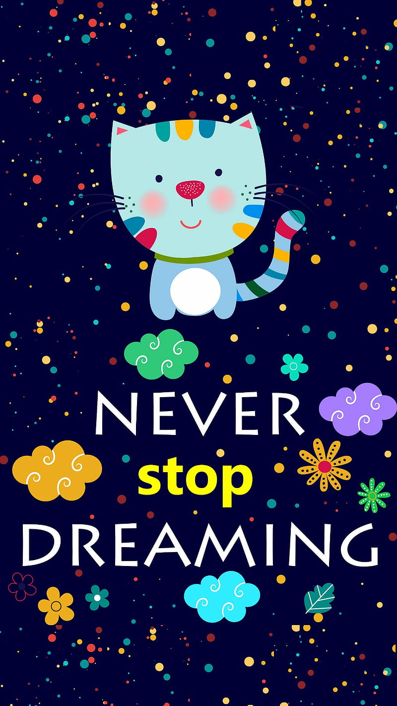 Never Stop Dreaming, cartoon, cat, never stop, HD phone wallpaper