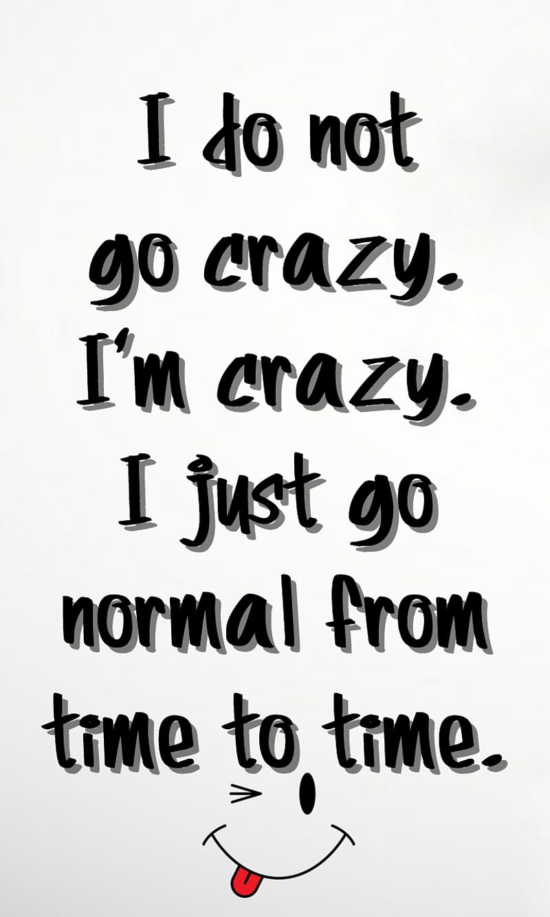 time to time, cool, crazy, life, new, normal, people, quote, saying, sign, HD phone wallpaper