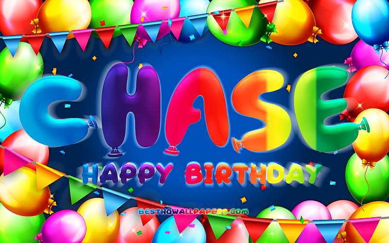 Happy Birtay Chase colorful balloon frame, Chase name, blue background, Chase Happy Birtay, Chase Birtay, popular american male names, Birtay concept, Chase, HD wallpaper