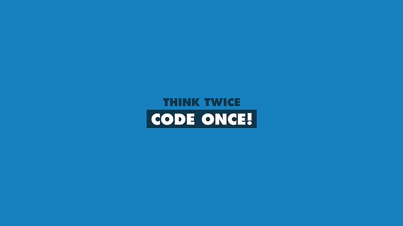 Think Twice Code Once, code, computer, programming, syntax, HD wallpaper