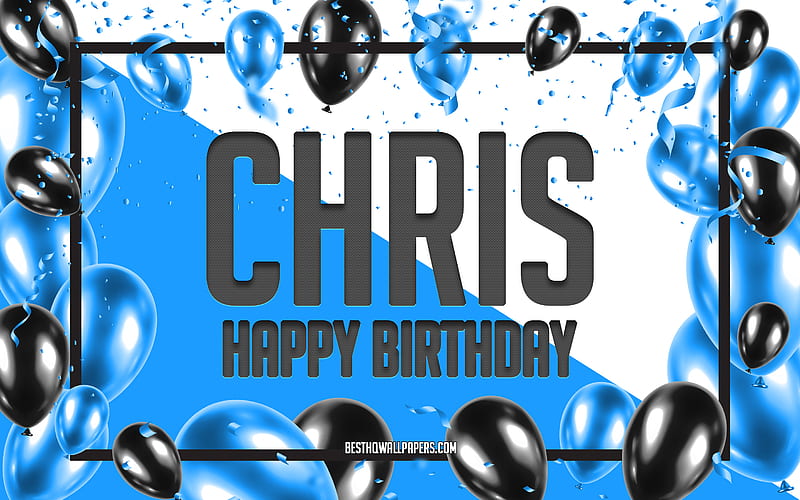 Happy Birtay Chris, Birtay Balloons Background, Chris, with names, Chris Happy Birtay, Blue Balloons Birtay Background, greeting card, Chris Birtay, HD wallpaper