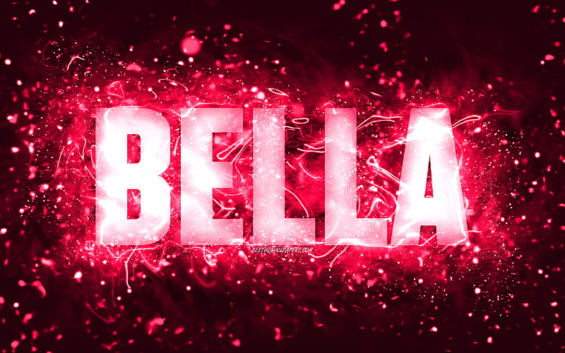 Happy Birtay Bella pink neon lights, Bella name, creative, Bella Happy Birtay, Bella Birtay, popular american female names, with Bella name, Bella, HD wallpaper