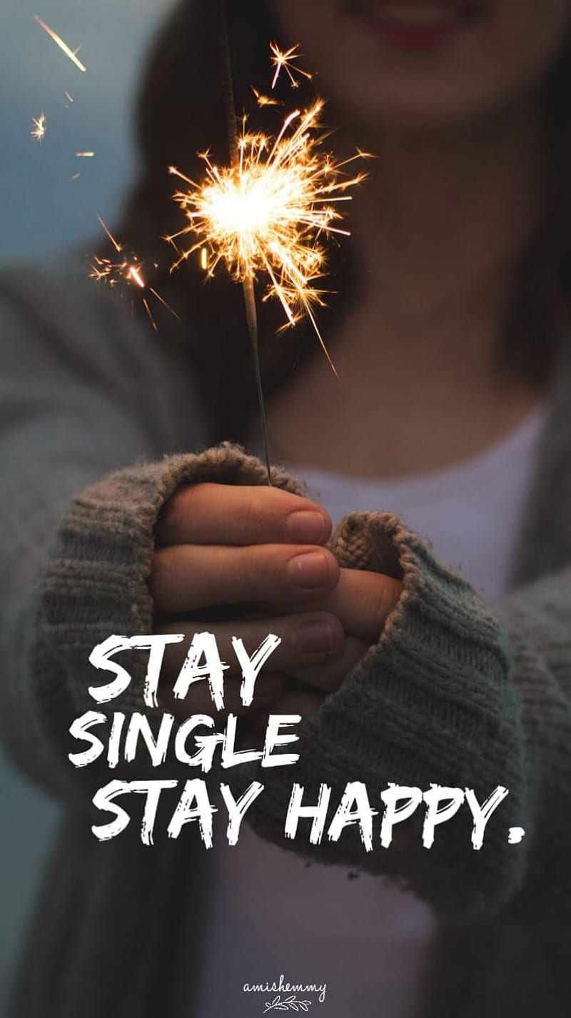 Stay single be happy, happy, love, single, stay, HD phone wallpaper